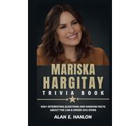 Mariska Hargitay Trivia Book: 500+ Interesting Questions and Random Facts About The Law & Order: Svu Stars