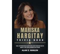 Mariska Hargitay Trivia Book: 500+ Interesting Questions and Random Facts About The Law & Order: Svu Stars