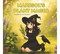 Marisol's Plant Magic: A Whimsical Plant Guide for Curious Kids