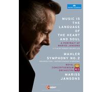 La Musique est le langage du corps et de l'âme, Portrait de Mariss Jansons & Mahler : Symphonie N° 2