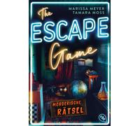 Marissa Meyer T The Escape Game: Mörderische Rätsel - Atemraubende Thril (Poche)