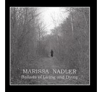 Marissa Nadler - Ballads of Living and Dying