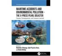 Maritime Accidents and Environmental Pollution The XPress Pearl Disaster Maritime Accidents and Environmental Pollution The XPress Pearl Disaster (Auteur)