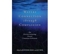 Maritime Archaeology with Compassionate Community Connection