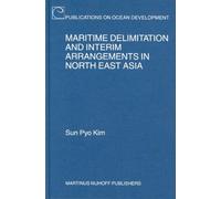 Maritime Delimitation and Interim Arrangements in North East Asia