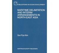 Maritime Delimitation and Interim Arrangements in North East Asia