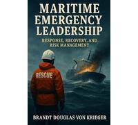 Maritime Emergency Leadership: Response, Recovery, and Risk Management
