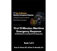 Maritime Emergency Response Field Guides for Land-Based First Responders: Booklet 1 of 4