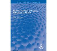 Maritime Heritage of Gujarat, Kathiawad and Kutch - Mary R. Edward - Routledge - ebook (ePub) - Livre