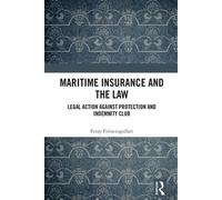 Maritime Insurance and the Law Legal Action Against Protection and Indemnity Club - Feray Firinciogullari - Routledge - ebook (ePub) - Livre