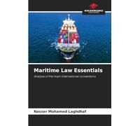 Maritime Law Essentials: Analysis of the main international conventions