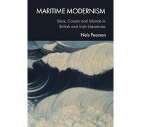 Maritime Modernism: Seas, Coasts and Islands in British and Irish Literatures