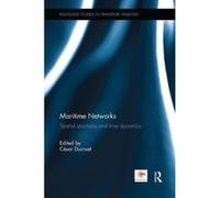 Maritime Networks: Spatial structures and time dynamics (Routledge Studies in Transport Analysis) - [Livre en VO] Cã©sar Ducruet (Auteur)
