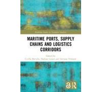 Maritime Ports, Supply Chains And Logistics Corridors
