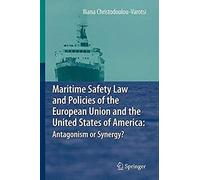 Maritime Safety Law And Policies Of The European Union And The United States Of America: Antagonism Or Synergy?