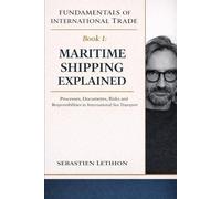 Maritime Shipping Explained: Processes, Documents, Risks and Responsibilities in International Sea Transport