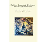 Maritime Strategies: Britain and America's Naval Vision