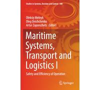 Maritime Systems, Transport and Logistics I: Safety and Efficiency of Operation