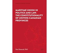 Maritime Union in Politics and Law: The Constitutionality of Uniting Canadian Provinces