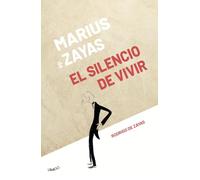 Marius de Zayas: El silencio de vivir