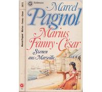 Marius - Fanny - Cesar. Szenen aus Marseille.