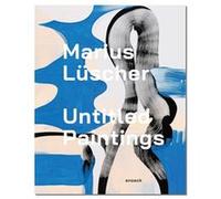 Marius Lüscher : Untitled Paintings Marius Lüscher (Auteur), Dieter Schwarz (Auteur)