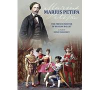 Marius Petipa: The French Master Of Russian Ballet [Dvd]