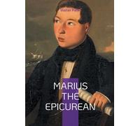 Marius the Epicurean: A philosophical journey through Epicureanism and early Christianity in the aesthetic heart of Ancient Rome