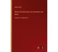 Marius The Epicurean; His Sensations And Ideas