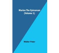 Marius The Epicurean (Volume 1)