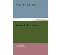 Marius The Epicurean - Volume 1
