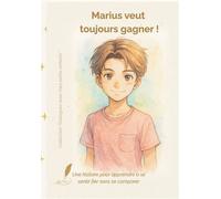 Marius veut toujours gagner ! Une histoire pour apprendre à se sentir fier sans se comparer - Lily Mam - Bookelis - broché - roman jeunesse