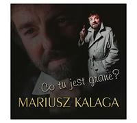 Mariusz Kalaga - Mariusz Kalaga: Co tu jest grane? [CD]