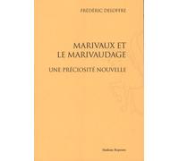 Marivaux Et Le Marivaudage - Une Préciosité Nouvelle