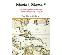 Marja and Mama V: Uncovering What is Hidden, And the Dangers of Doing So