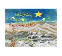 Marjolain et le Secret de Noël Conte poétique - Nicole Coppey - L'harmattan - broché - Contes / Légendes