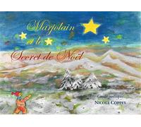 Marjolain et le Secret de Noël Conte poétique - Nicole Coppey - L'harmattan - broché - Contes / Légendes