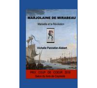Marjolaine de Mirabeau, Marseille et la Révolution: Roman historique