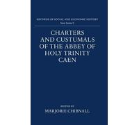 Marjorie Chibnal Charters and Custumals of the Abbey of Holy Trinity Cae (Relié)