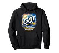 Mark 16:15 Go Into All The World and Preach The Gospel Sweat à Capuche
