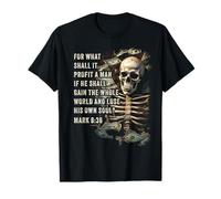 Mark 8:36 What Shall If Profit - Eternity Verse Warning T-Shirt