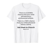 Mark 9:42 - Get Your Children Back Into Church Exhortation T-Shirt
