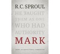 Mark An Expositional Commentary by R C Sproul R C Sproul (Auteur)