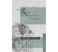 Mark and Luke in Poststructuralist Perspectives Stephen D. Moore (Auteur)