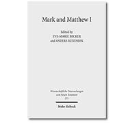 Mark And Matthew I: Comparative Readings, Understanding The Earliest Gospels In Their First-Century Settings (Wissenschaftliche Untersuchungen Zum Neuen Testament)