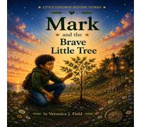 Mark and the Brave Little Tree: A Gentle Bedtime Story About Courage, Kindness, and Helping Others