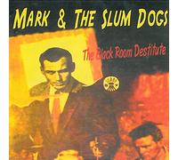 Mark and the Slumdogs - Black Room Destitute