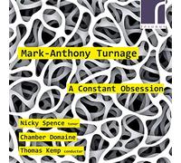 Mark-Anthony Turnage : A Constant Obsession. Spence, Kemp. [Import]