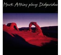 Mark Atkins - Mark Atkins Plays Didgeridoo [Import]