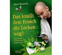 Mark Benecke Das knallt dem Frosch die Locken weg (Relié)